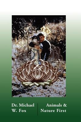 Animals & Nature First: Creating New Covenants with Animals and Nature by Berry, Thomas