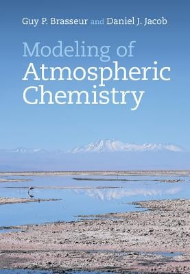 Modeling of Atmospheric Chemistry by Brasseur, Guy P.
