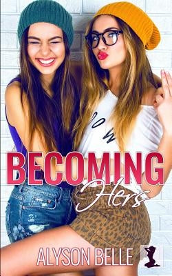 Becoming Hers by Belle, Alyson