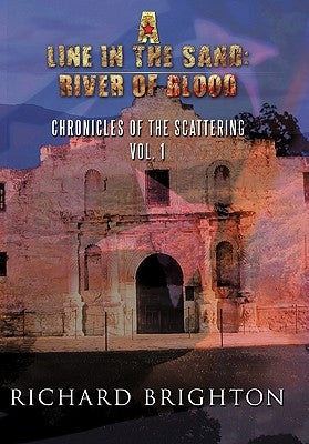 A Line in the Sand: River of Blood: Chronicles of the Scattering, Vol. I by Brighton, Richard