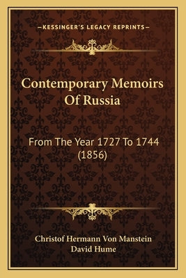 Contemporary Memoirs of Russia: From the Year 1727 to 1744 (1856) by Manstein, Christof Hermann Von