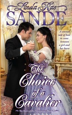 The Choice of a Cavalier by Sande, Linda Rae