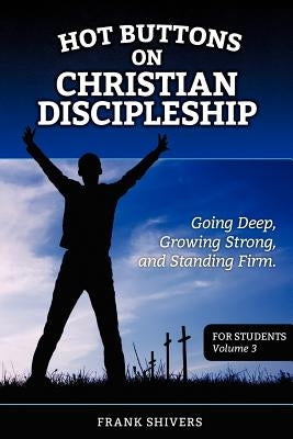 Hot Buttons on Discipleship by Shivers, Frank Ray