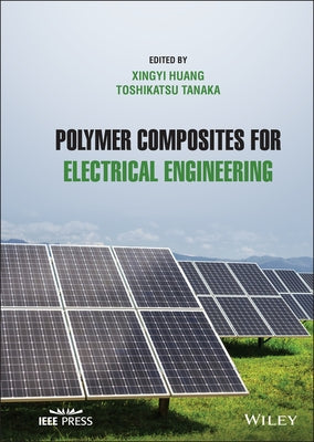 Polymer Composites for Electrical Engineering by Tanaka, Toshikatsu