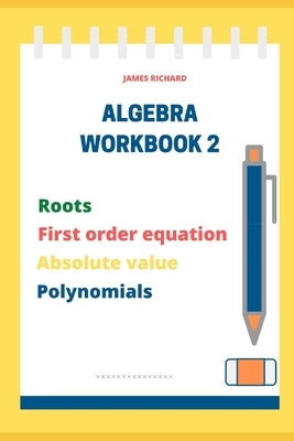Algebra Workbook 2 by Richard, James