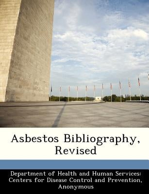 Asbestos Bibliography, Revised by Department of Health and Human Services