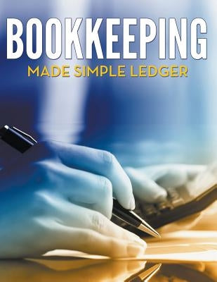 Bookkeeping Made Simple Ledger by Speedy Publishing LLC