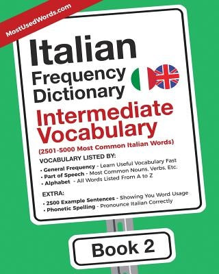 Italian Frequency Dictionary - Intermediate Vocabulary: 2501-5000 Most Common Italian Words by Mostusedwords