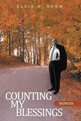 Counting My Blessings by Odom, Elzie D.