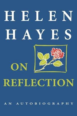 On Reflection: An Autobiography by Hayes, Helen