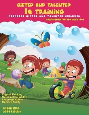 Gifted and Talented: IQ Training: Brainstorm: IQ Training test workbook for ages 3-6 by Kids, Pi For