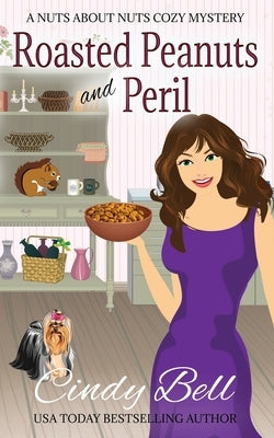 Roasted Peanuts and Peril by Bell, Cindy