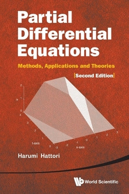 Partial Differential Equations: Methods, Applications and Theories (2nd Edition) by Hattori, Harumi