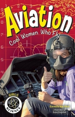 Aviation: Cool Women Who Fly by Van Vleet, Carmella