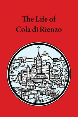 The Life of Cola Di Rienzo by Wright, John