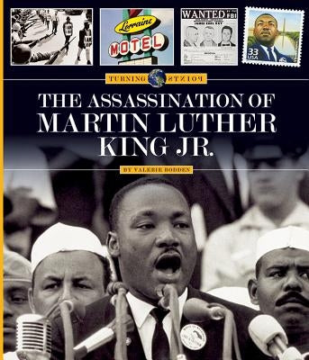 The Assassination of Martin Luther King Jr. by Bodden, Valerie