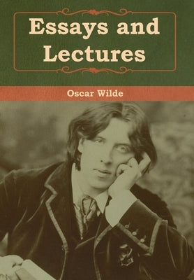 Essays and Lectures by Wilde, Oscar