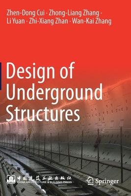 Design of Underground Structures by Cui, Zhen-Dong