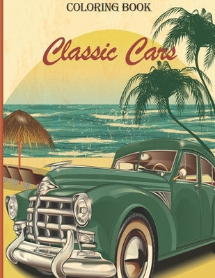 Classic Cars: A Coloring Adventure for Creative adults and kids by Note, Ashful