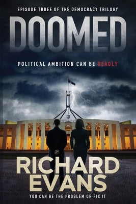 Doomed: Political Ambition can be deadly by Evans, Richard