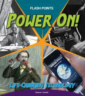 Power On!: Life-Changing Technology by Cardell, Eleanor
