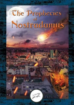 The Prophecies of Nostradamus by Nostradamus, Michel
