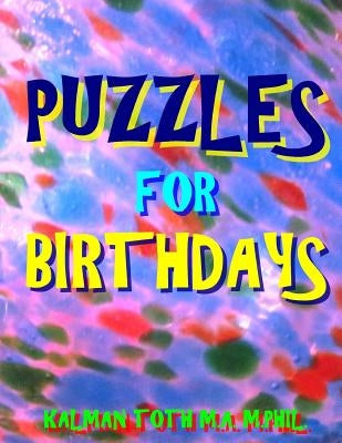 Puzzles for Birthdays: 133 Large Print Themed Word Search Puzzles by Toth M. a. M. Phil, Kalman