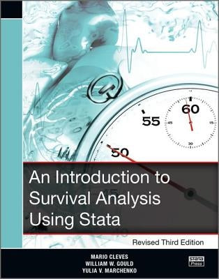 An Introduction to Survival Analysis Using Stata, Revised Third Edition by Cleves, Mario