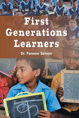 First Generations Learners by Panneer, Dr Selvam