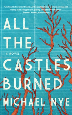 All the Castles Burned by Nye, Michael