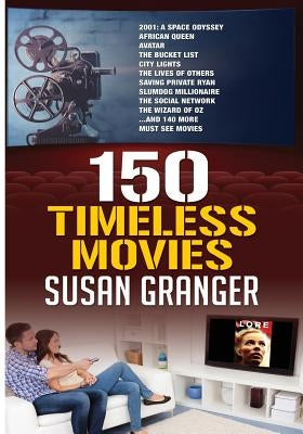 150 Timeless Movies by Granger, Susan