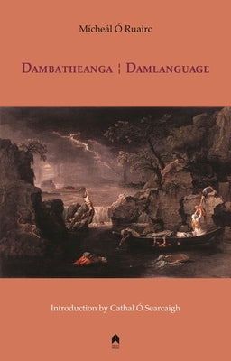 Dambatheanga / Damlanguage by Ó. Ruairc, Mícheál