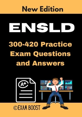 ENSLD 300-420 Practice Exam Questions and Answers: Actual Exam to prepare for CCNP Enterprise Certification by Boost, Exam