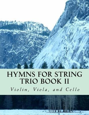 Hymns For String Trio Book II - violin, viola, and cello by Productions, Case Studio