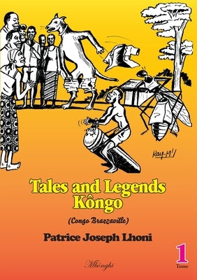 Tales And Legends Kôngo (Congo-Brazzaville) by Lhoni, Patrice Joseph