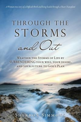 Through The Storms and Out by Simmons, Sherron