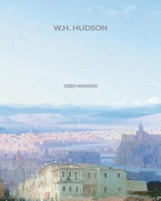 Green Mansions by Hudson, W. H.