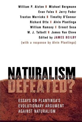 Naturalism Defeated? by Beilby, James