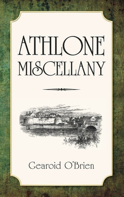 Athlone Miscellany by O'Brien, Gearoid