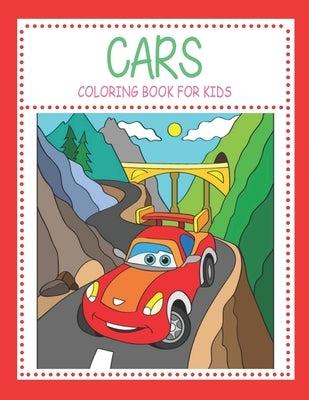 Cars Coloring Book For Kids: Fun Children's Coloring Book for Toddlers & Kids Ages 2-4 and 4-8, with 50 Pages to Color & Learn About Cars, Trucks, by Terry, Baldwin