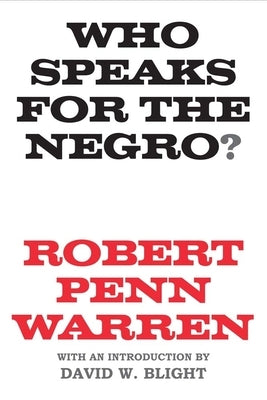 Who Speaks for the Negro? by Warren, Robert Penn