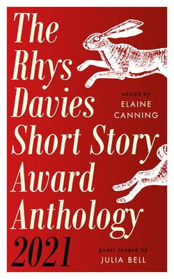Rhys Davies Short Story Award Anthology 2021 by Canning, Elaine