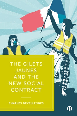 The Gilets Jaunes and the New Social Contract by Devellennes, Charles