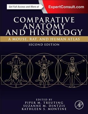 Comparative Anatomy and Histology: A Mouse, Rat, and Human Atlas by Treuting, Piper M.