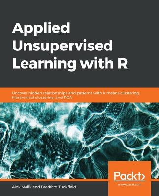 Applied Unsupervised Learning with R by Malik, Alok