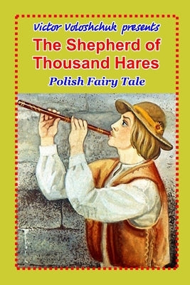 The Shepherd of Thousand Hares: Polish fairy tale by Voloshchuk, Victor