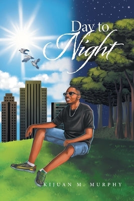 Day to Night by Murphy, Kijuan M.