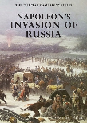 Napoleon's Invasion of Russia: The Special Campaign Series by Burton, R. G.