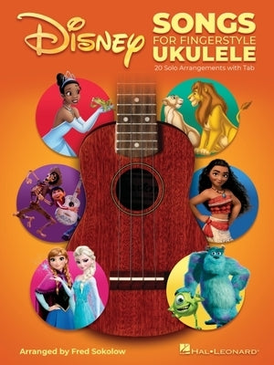 Disney Songs for Fingerstyle Ukulele: 20 Solo Arrangements with Tab by Sokolow, Fred