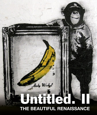 Untitled II. the Beautiful Renaissance: Street Art and Graffiti by Shove, Gary